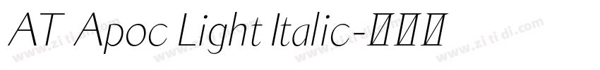 AT Apoc Light Italic字体转换 AT Apoc Light Italic字体转换